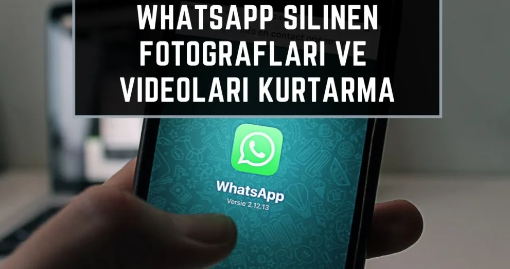 Whatsapp Silinen Video Ve Fotoğrafları Kurtarma