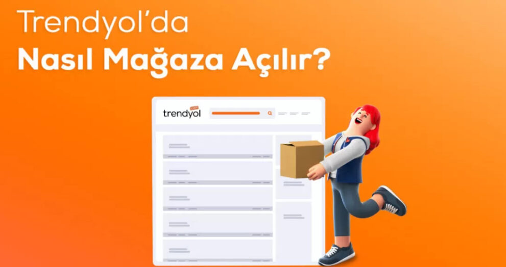 trendyol mağazası nasıl açılır?